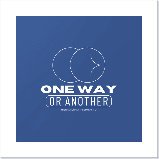 One Way Or Another Int. Streetwear Co. Wall Art by One Way Or Another